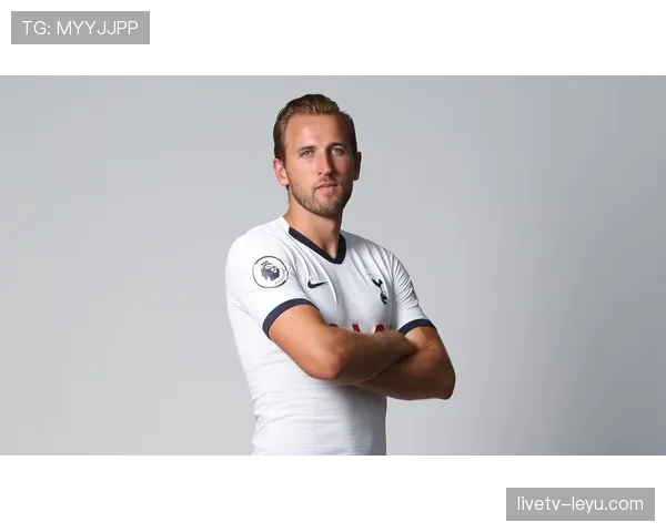 哈里·凯恩伤愈复出状态回升，强势助力球队冲击佳绩